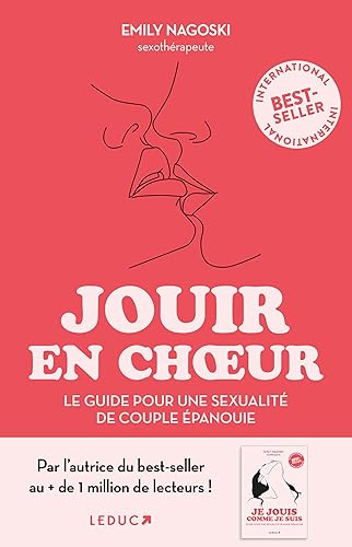 Jouir en choeur: Le guide pour en finir avec les diktats et retrouver une sexualité de couple épanouie