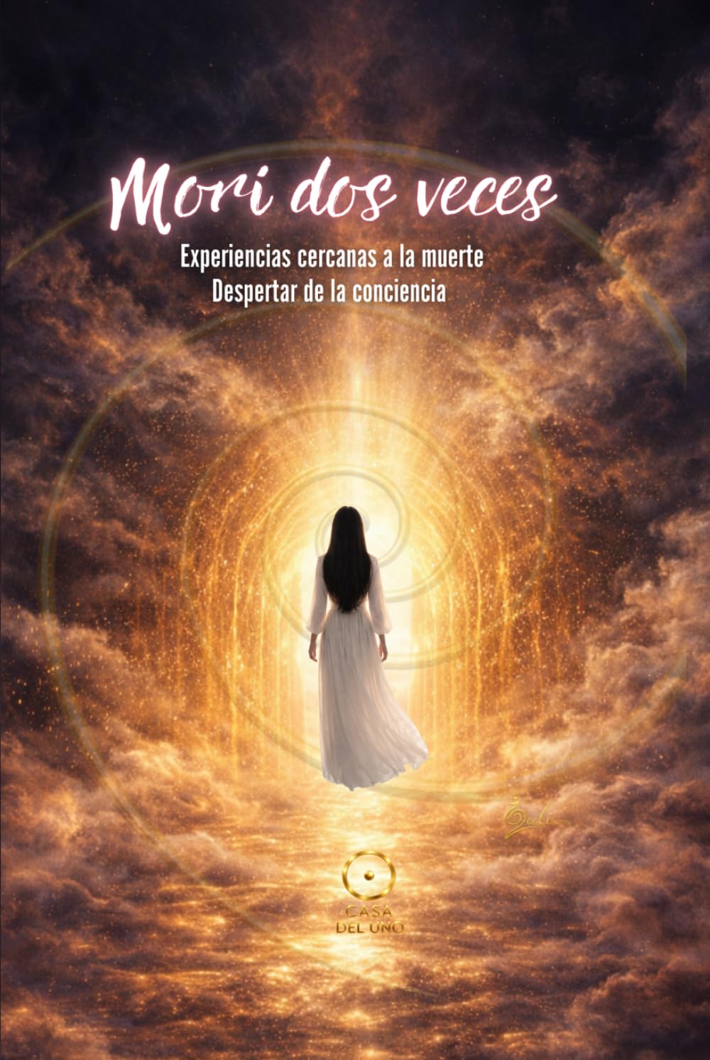 Morí dos veces: Experiencias cercanas a la muerte. Despertar de la conciencia