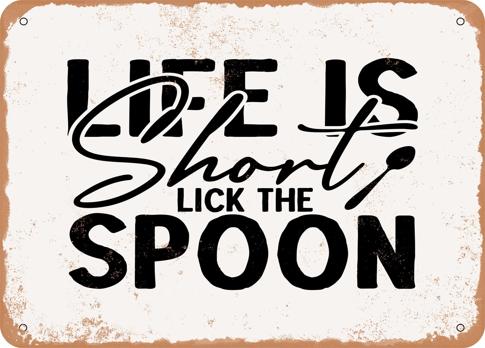 Miaomansenstore Metal Sign - Life Is Short Lick The Spoon - 5 - Vintage Look Sign Home Decor