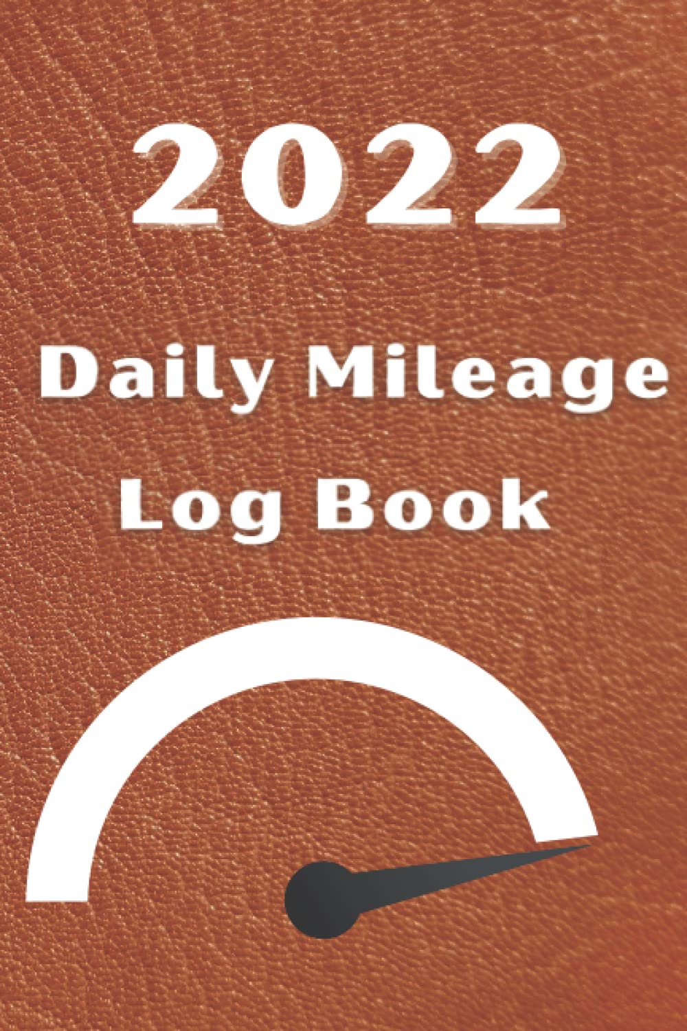 Daily Mileage Log Book 2022: Dated | January 2022-December 2022 | Two days page with countdown date, moon phase, month tab | Auto mileage tracker