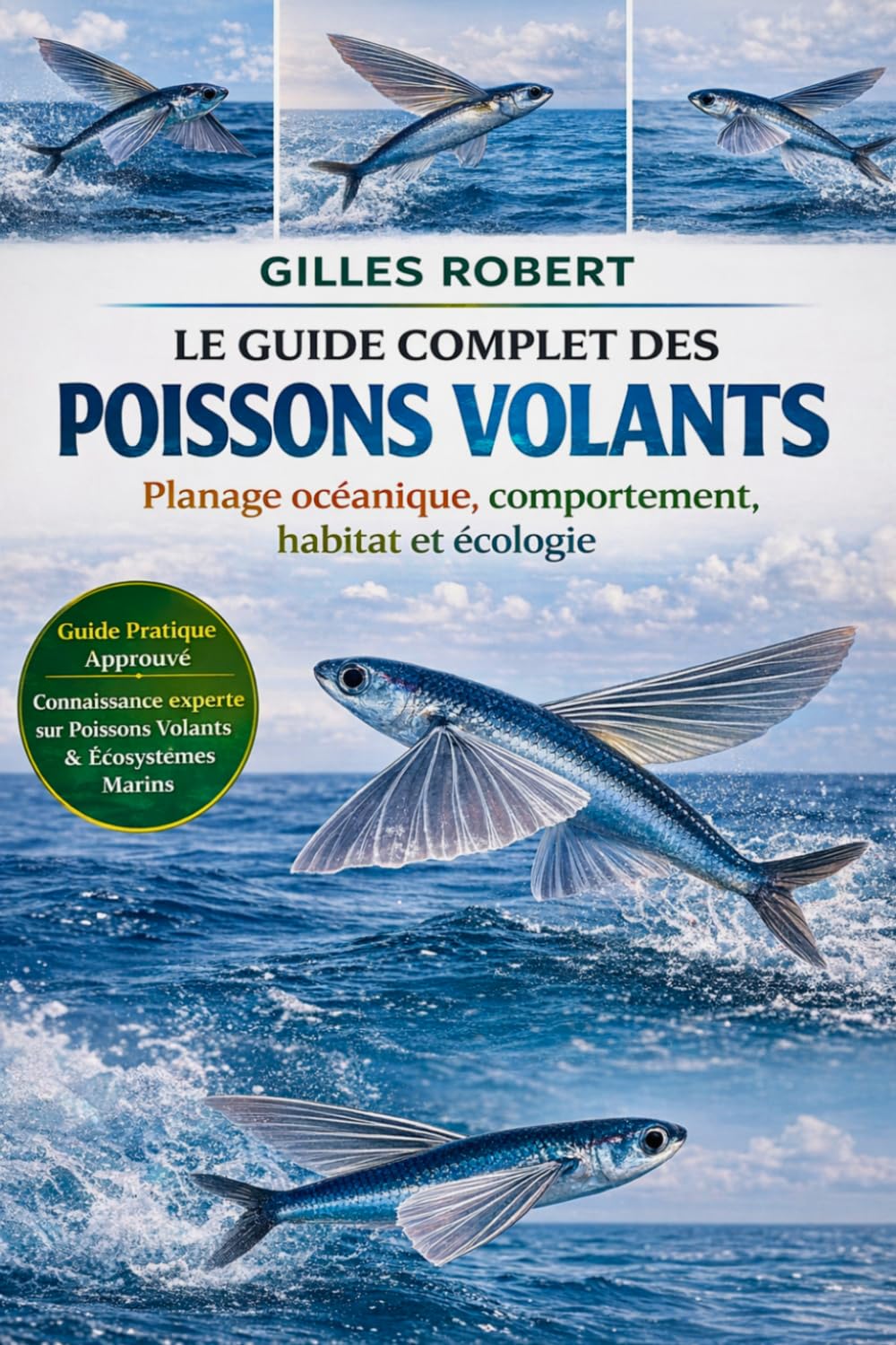 LE GUIDE COMPLET DES POISSONS VOLANTS: Planage océanique, comportement, habitat et écologie