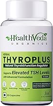 Health Veda Organics Thyroplus Supplement - Rapid Action Formula – Kanchanar - Harad - Baheda - Amla-Sounth - Supports Thyroid Health –Healthy Cellular Metabolism - 60 Capsules