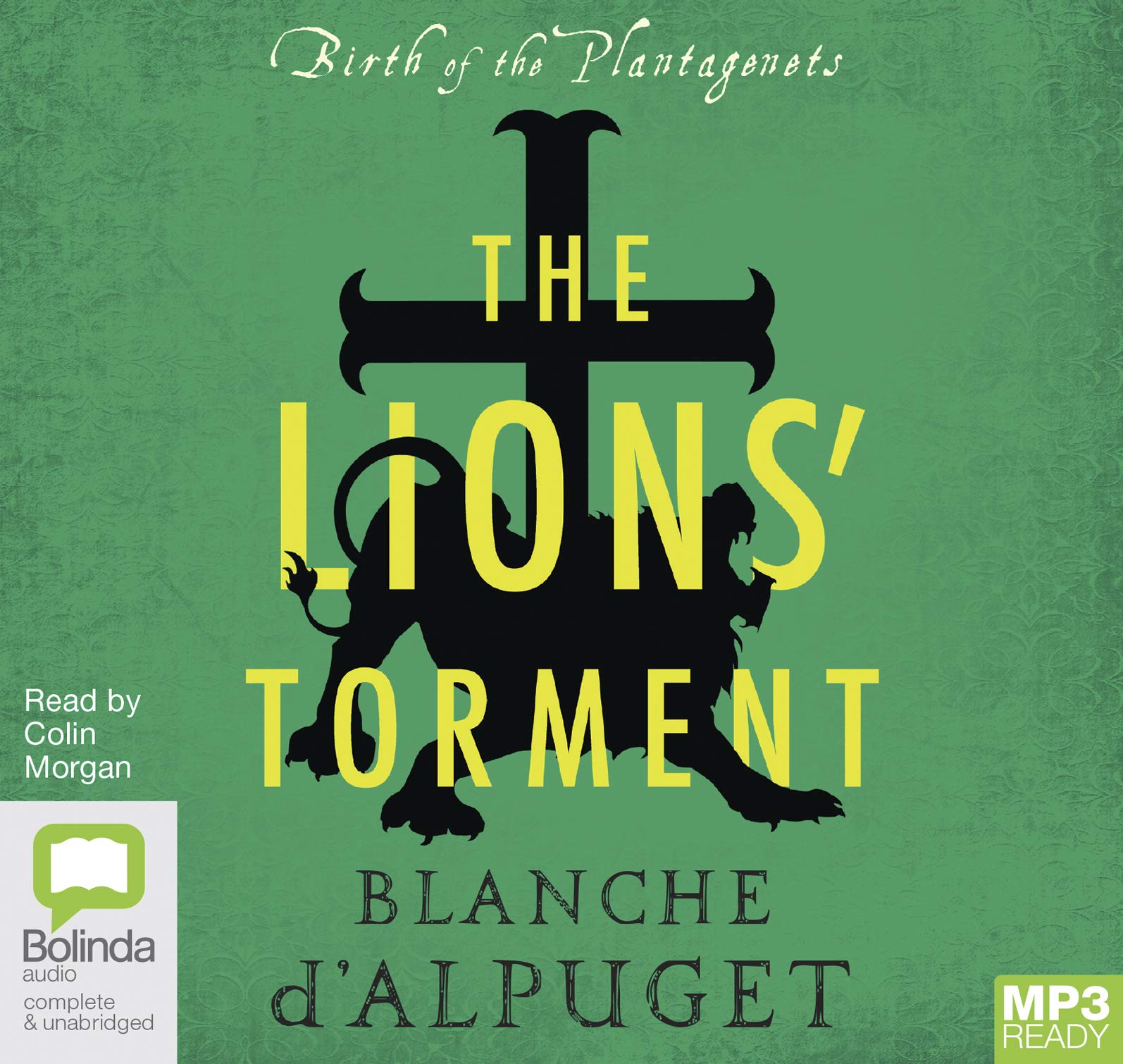 The Lions' Torment (Birth of the Plantagenets, Band 3)