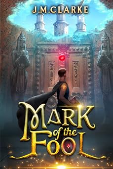 Mark of the Fool A Progression Fantasy Epic