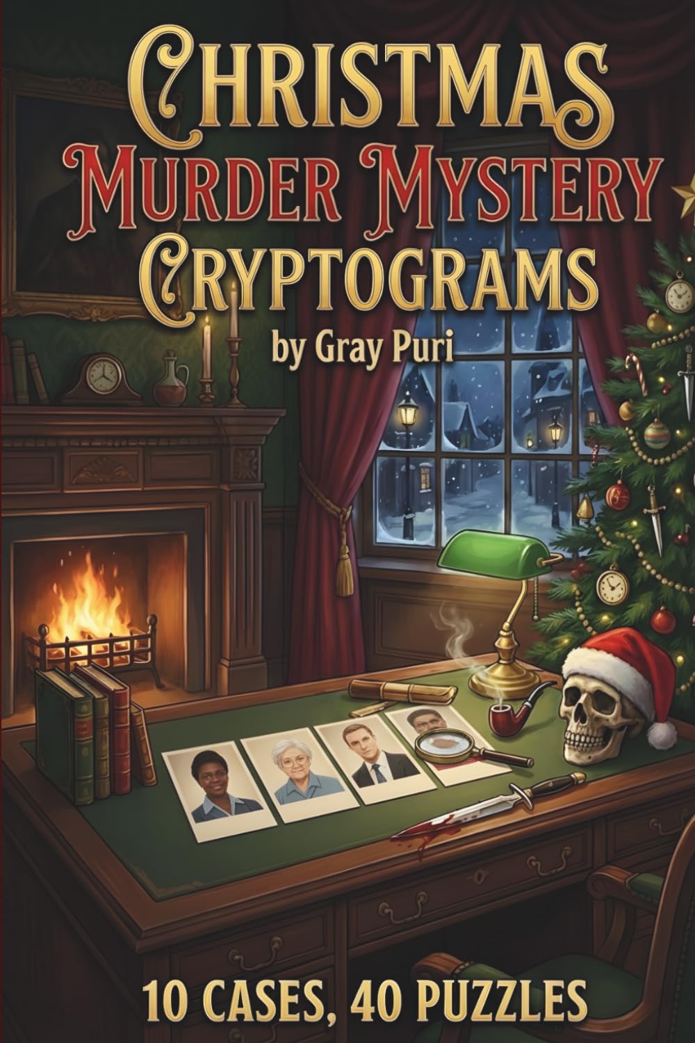 Christmas Murder Mystery Cryptogram Puzzles: 10 Festive Case File & 40 Cryptogram Puzzles to Decode Clues, Eliminate Suspects, and Catch the Killer
