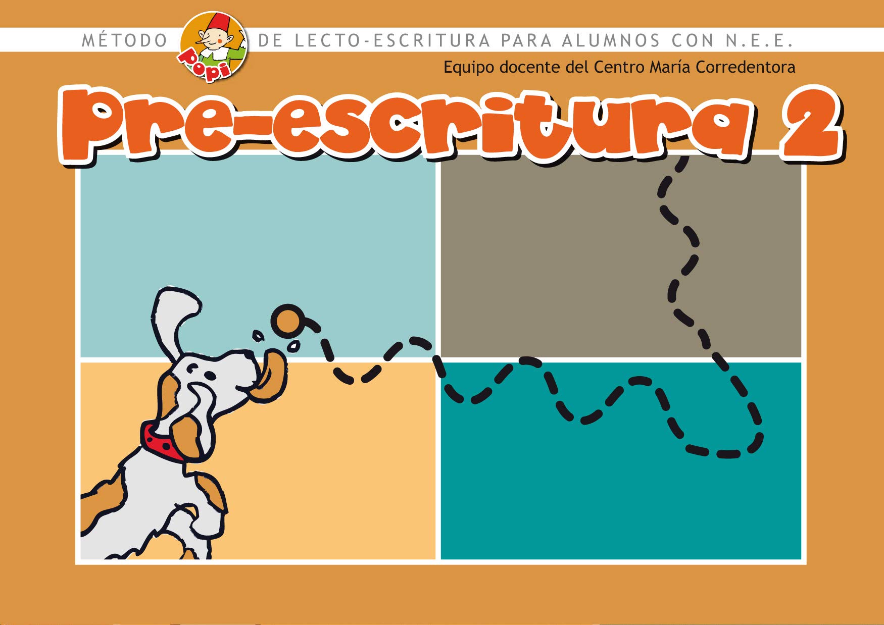 Método de escritura PIPE. Preescritura 2: Método de lectoescritura para alumnos con N.E.E. (Método PIPE de lectura y escritura del Centro María Corredentora)