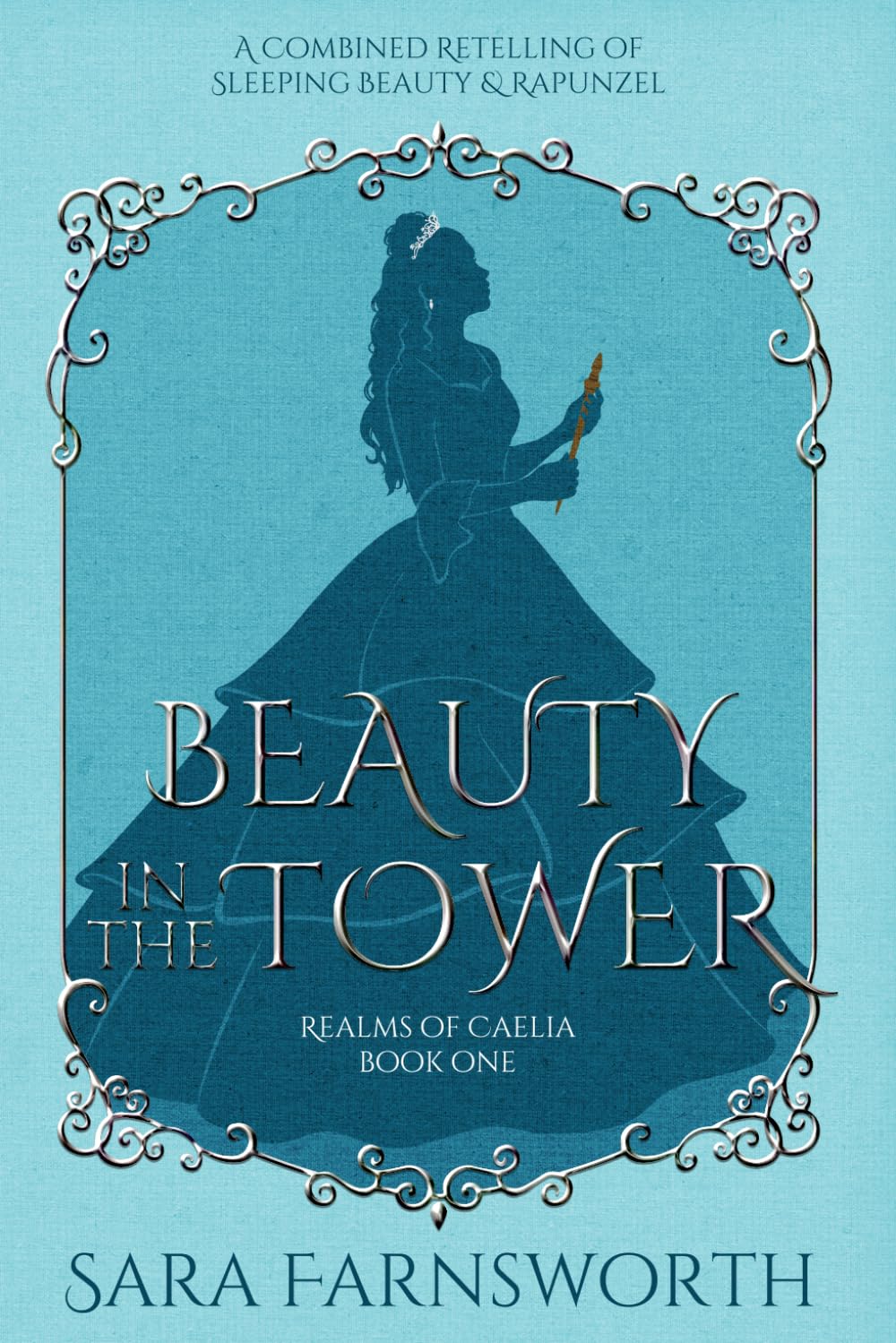 Beauty in the Tower: A Combined Retelling of Sleeping Beauty & Rapunzel (Realms of Caelia)