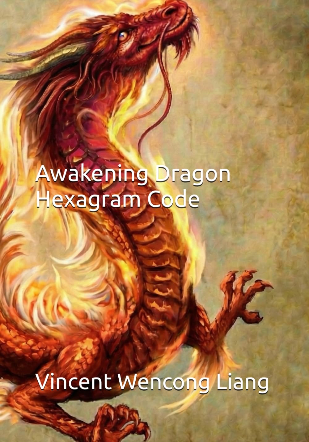 Awakening Dragon : Hexagram Code (THE AWAKENING DRAGON TRILOGY)