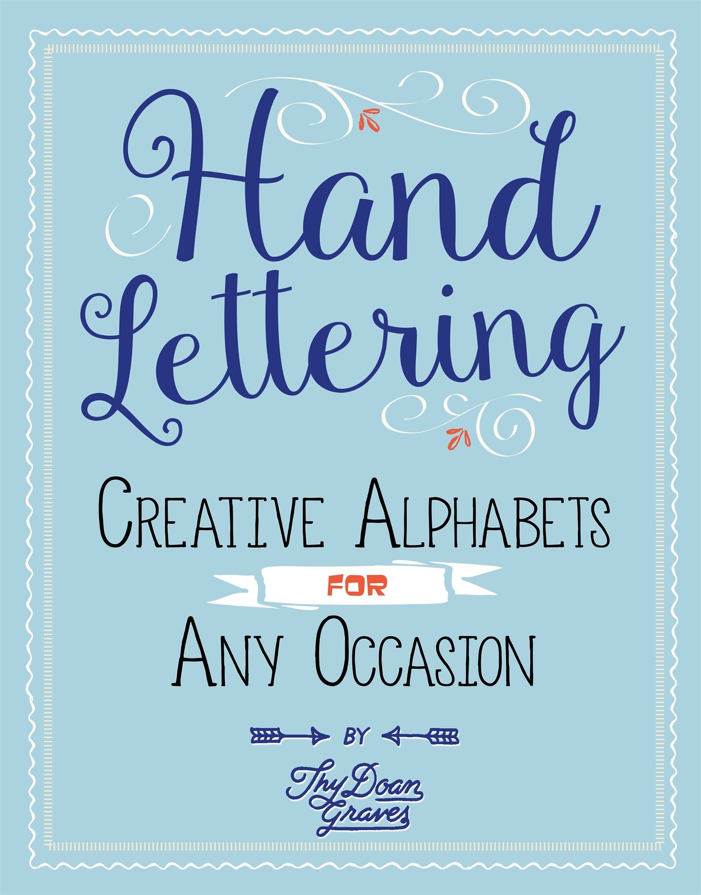 St. Martin's Griffin Hand Lettering: Creative Alphabets for Any Occasion