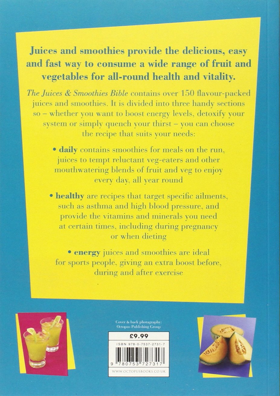 The Juices and Smoothies Bible