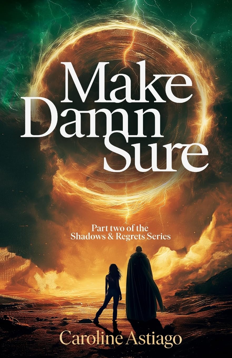 Make Damn Sure: Book Two in the Shadows and Regrets Series: 2