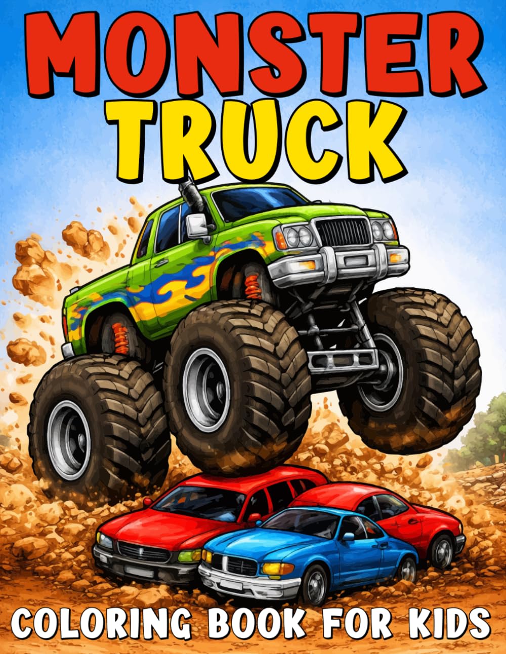 Monster Truck Coloring Book for Kids: 29 Big & Easy Monster Truck Designs to Color with Cool Trucks, Big Wheels & Fun Action Scenes