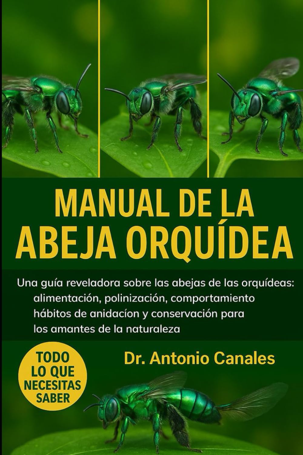 MANUAL DE LA ABEJA ORQUÍDEA: Una guía reveladora sobre las abejas de las orquídeas: alimentación, polinización, comportamiento , hábitos de anidación y conservación para los amantes de la naturaleza.