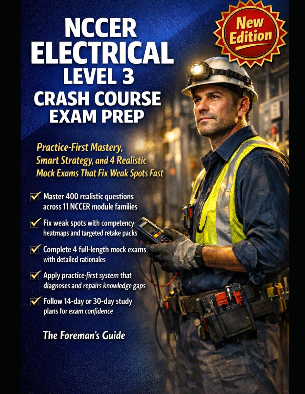 NCCER Electrical Level 3 Crash Course Exam Prep: Practice-First Mastery, Smart Strategy, and 4 Realistic Mock Exams That Fix Weak Spots Fast