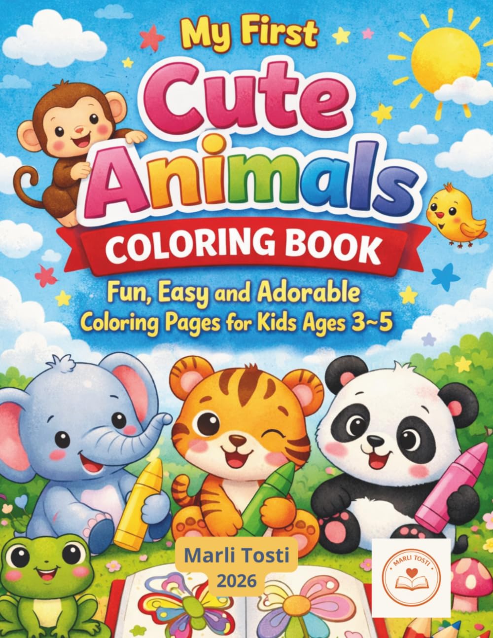 My First Cute Animals Coloring Book: Fun, Easy, and Adorable Coloring Pages for Kids Ages 3-5