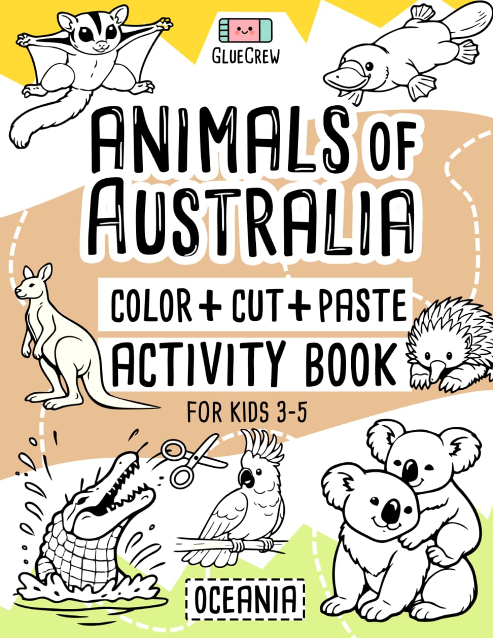 Animals of Australia: Color + Cut + Paste Activity Book for Kids 3–5 - Oceania: Fun cut-and-paste craft and scissor-skills activity book with Australian animals and creative scenes for preschoolers