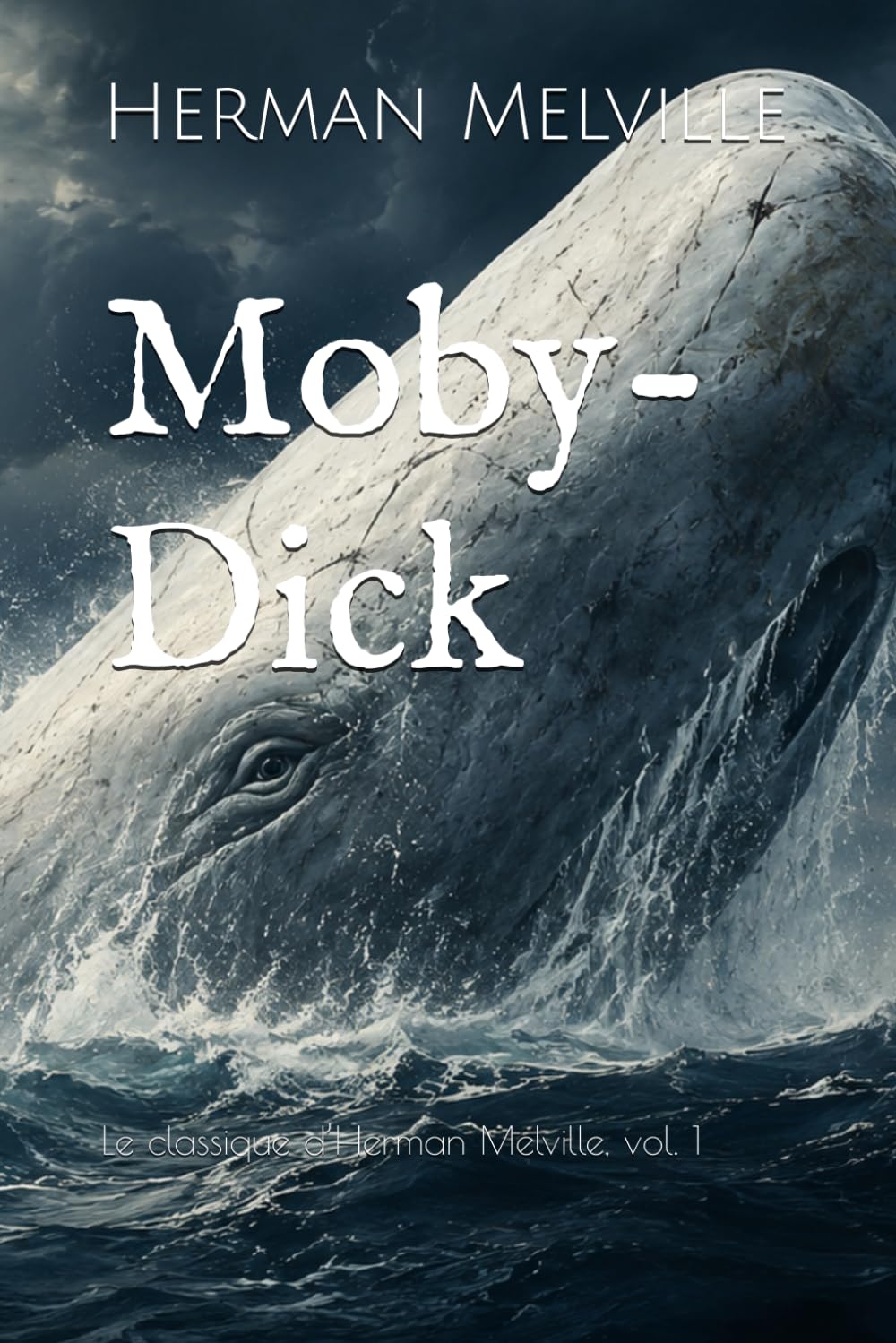 Moby-Dick: Le classique d’Herman Melville, vol. 1