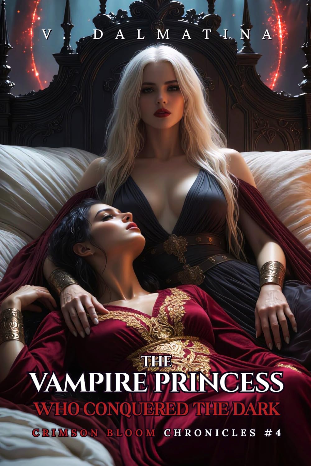 The Vampire Princess Who Conquered the Dark: A Dark Sapphic Portal Fantasy Romance (Crimson Bloom Chronicles #4)