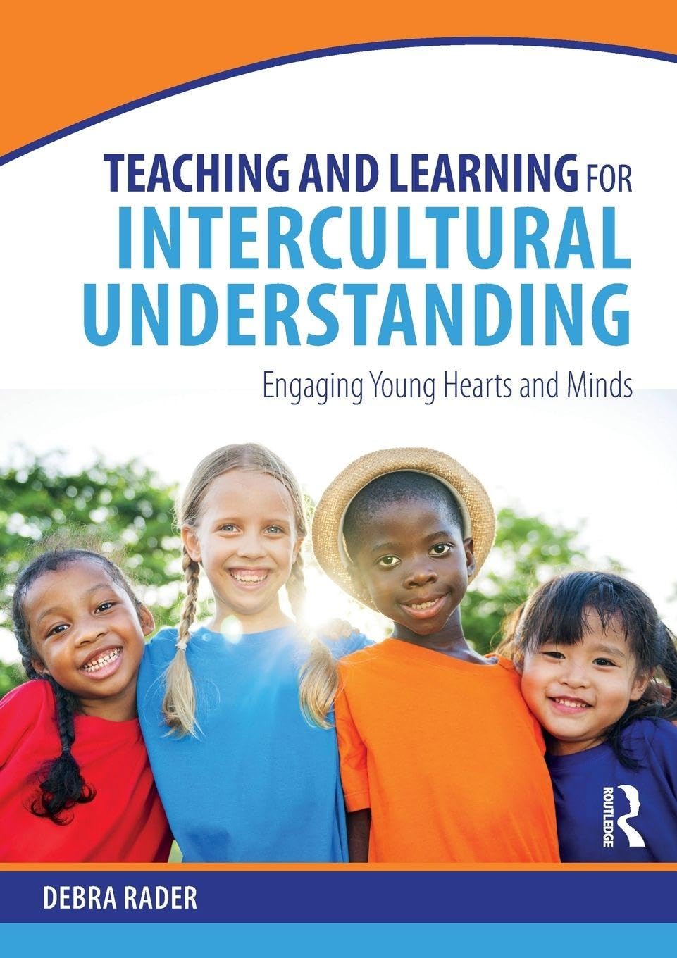Teaching and Learning for Intercultural Understanding: Engaging Young Hearts and Minds