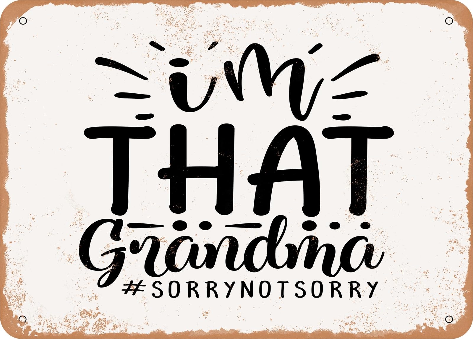 Miaomansenstore Metal Sign - I'm That Grandma #Sorrynotsorry - Vintage Look Sign Home Decor