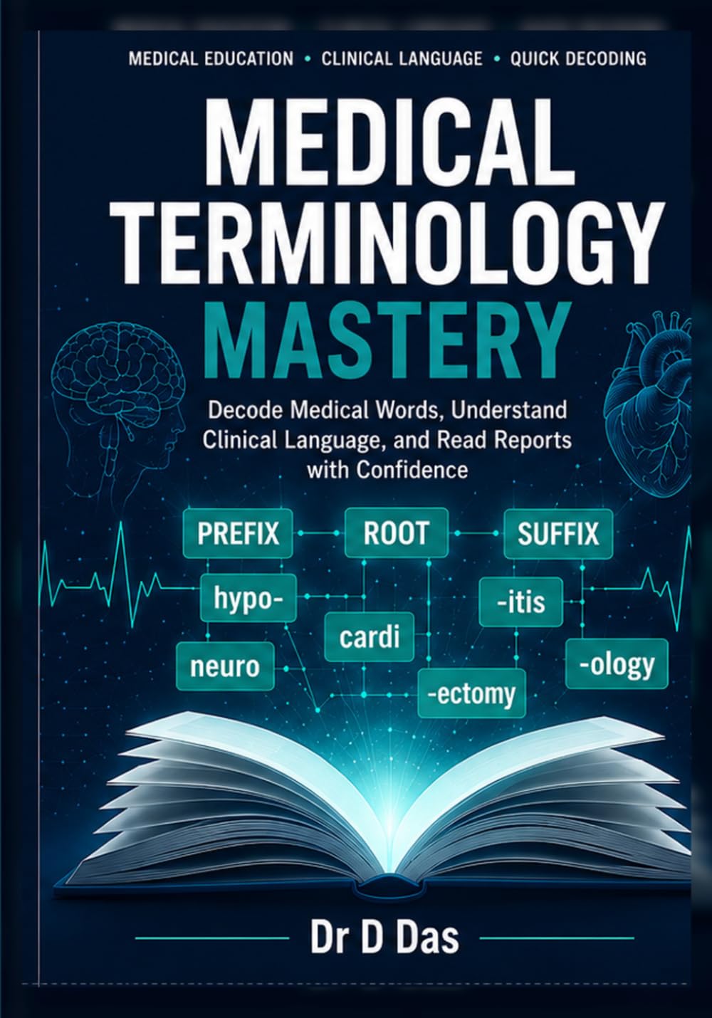 Medical Terminology Mastery: Decode Medical Words, Understand Clinical Language, and Read Reports with Confidence
