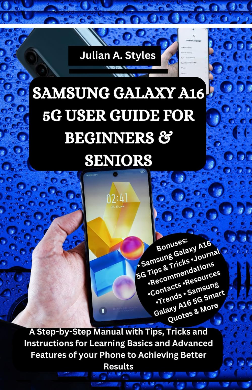 SAMSUNG GALAXY A16 5G USER GUIDE FOR BEGINNERS & SENIORS: A Step-by-Step Manual with Tips, Tricks and Instructions for Learning Basics and Advanced ... Innovation and Information Guides)
