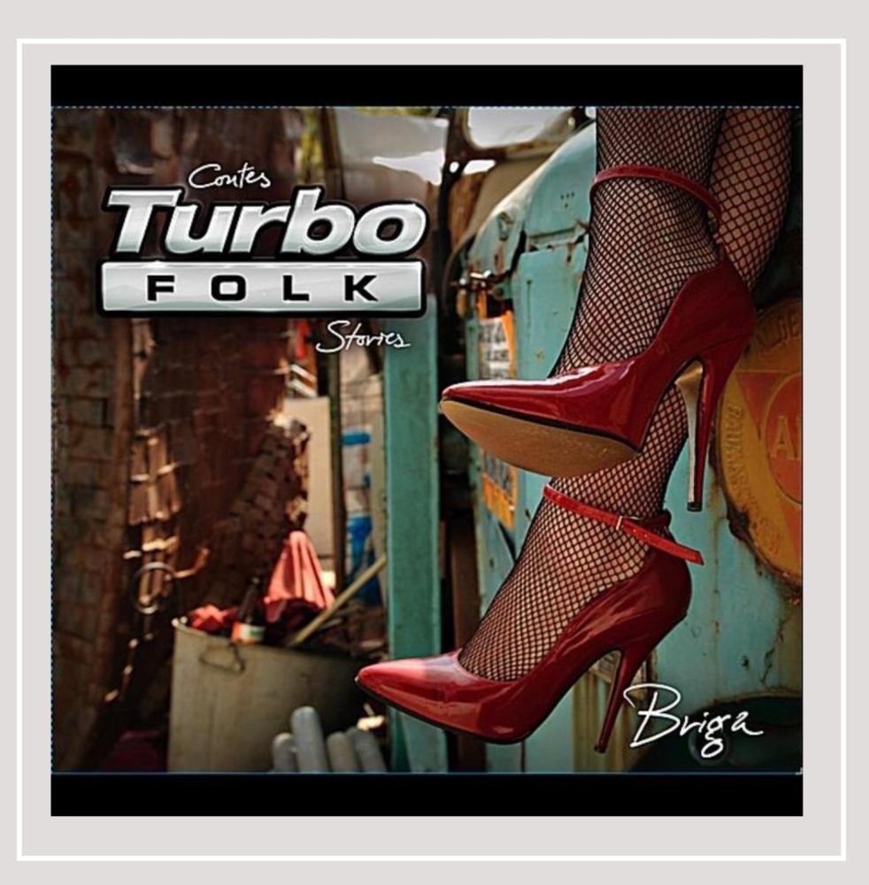 Turbo Folk Stories [Audio CD] Briga