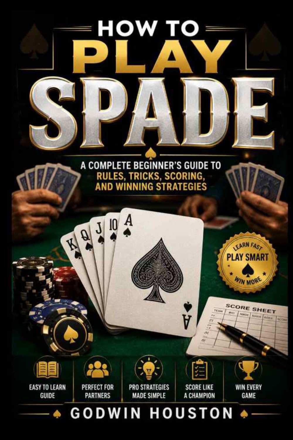 How to Play Spade: A Complete Beginner’s Guide to Rules, Scoring, Strategy, and Winning Every Match