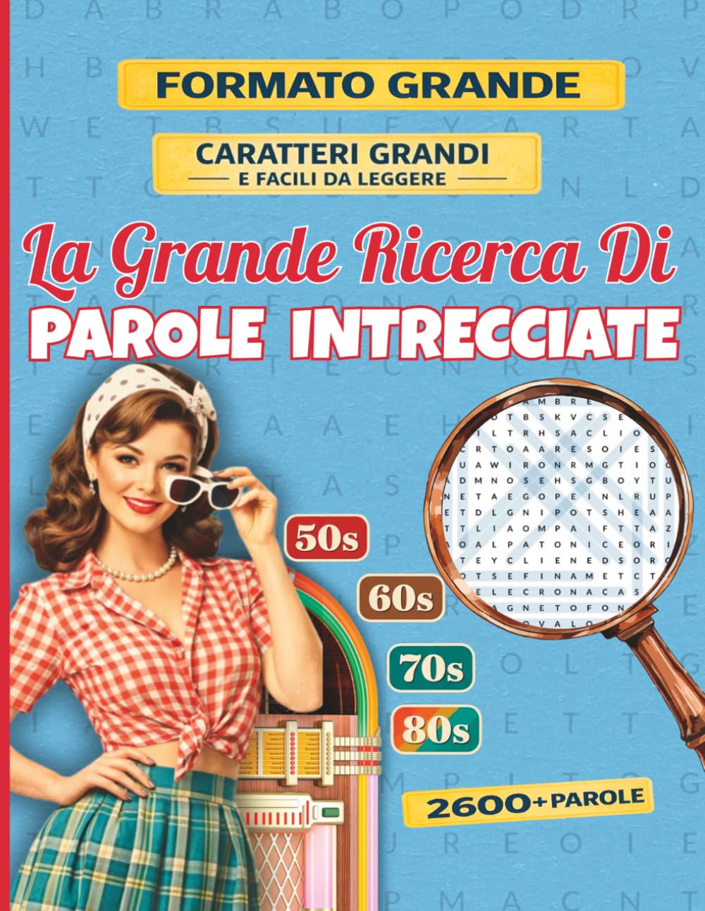 La Grande Ricerca Di Parole Intrecciate: 130 Puzzle a Caratteri Grandi Per Adulti – Giochi Divertenti Per Allenare Memoria e Concentrazione