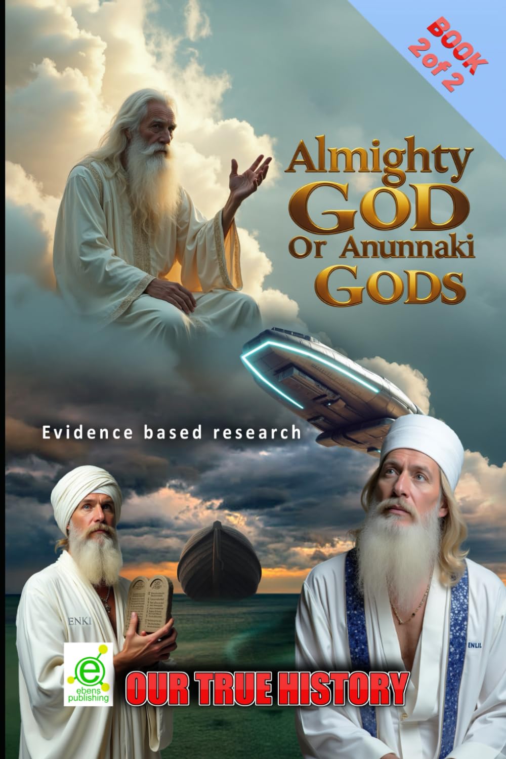 Almighty God or Anunnaki Gods Book 2 (Our Untold History)