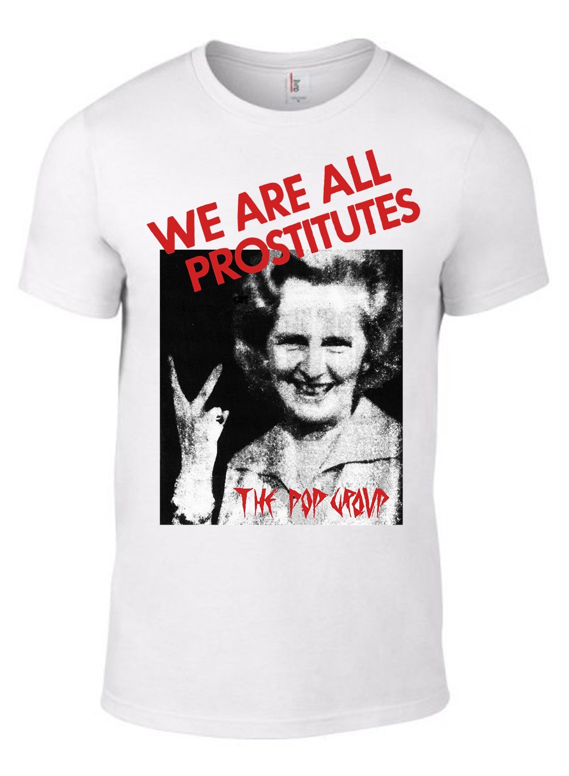 The Pop Group - We are All Prostitutes Iconic Thatcher Bristol Band T-Shirt Album CD Artwork Image Cover & Logo Indie Tee Print W