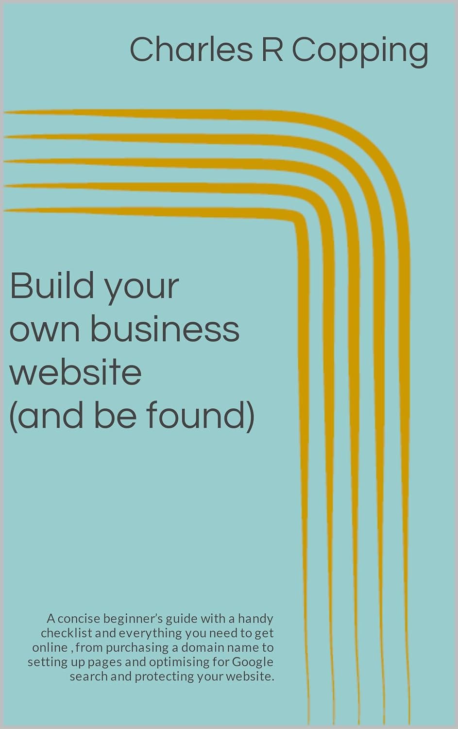 Build Your Own Business Website A Concise Beginner s Guide With A Build your own business website a concise beginner s guide with a
