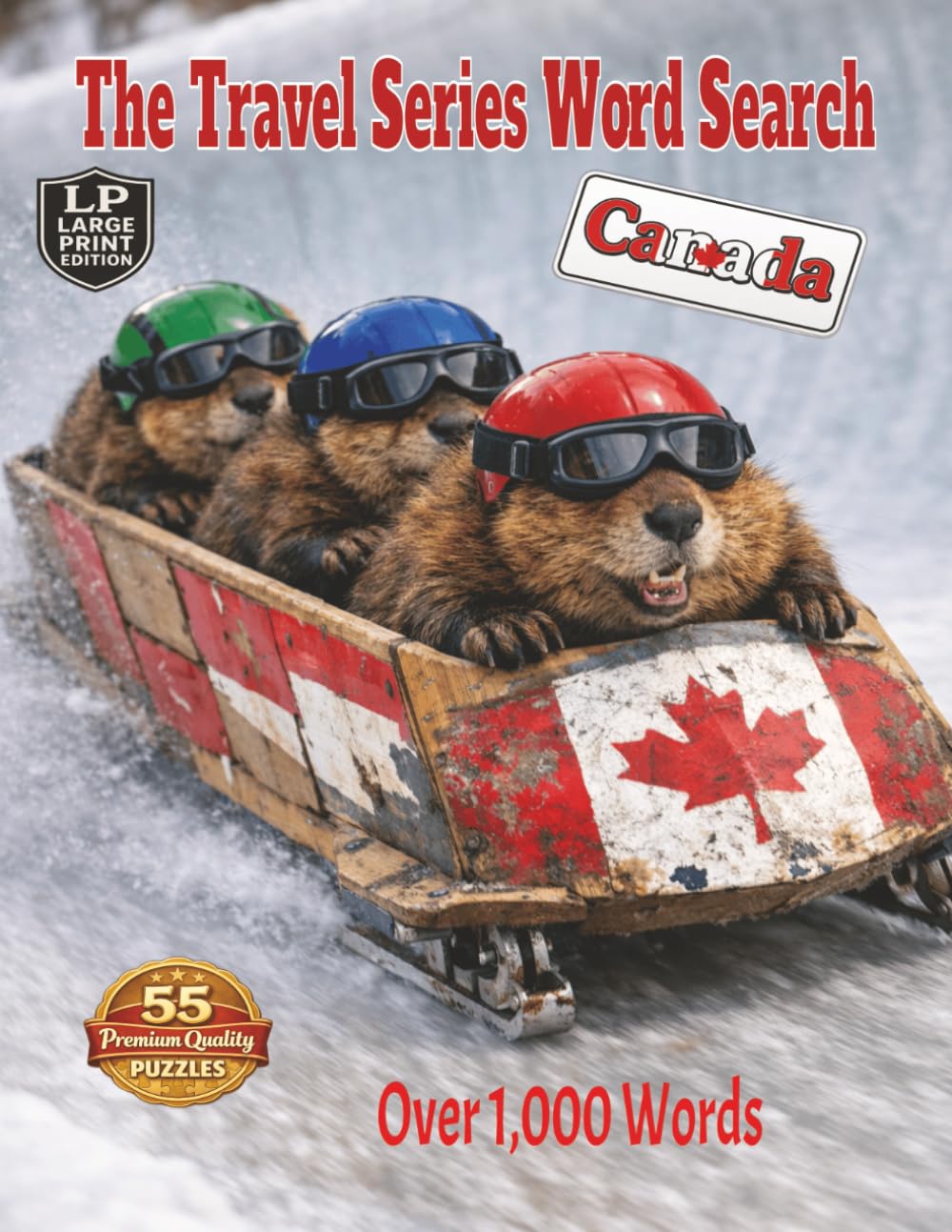 The Travel Series Word Search: Canada: From Hockey Nights to Cottage Evenings to Poutine, Salmon, and Maple Syrup in an Easy Word Search Journey Through Canadian Life with Over 1,000 Words