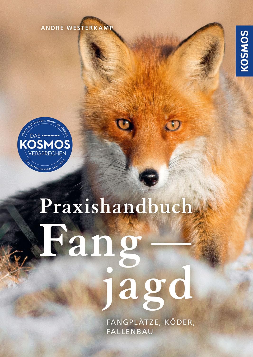 Praxishandbuch Fangjagd: Fangplätze, Köder, Fallenbau - erfolgreiche sowie moderne Jagd mit Lebend- und Totfangfallen auf Nutria, Waschbär, Marder und Fuchs