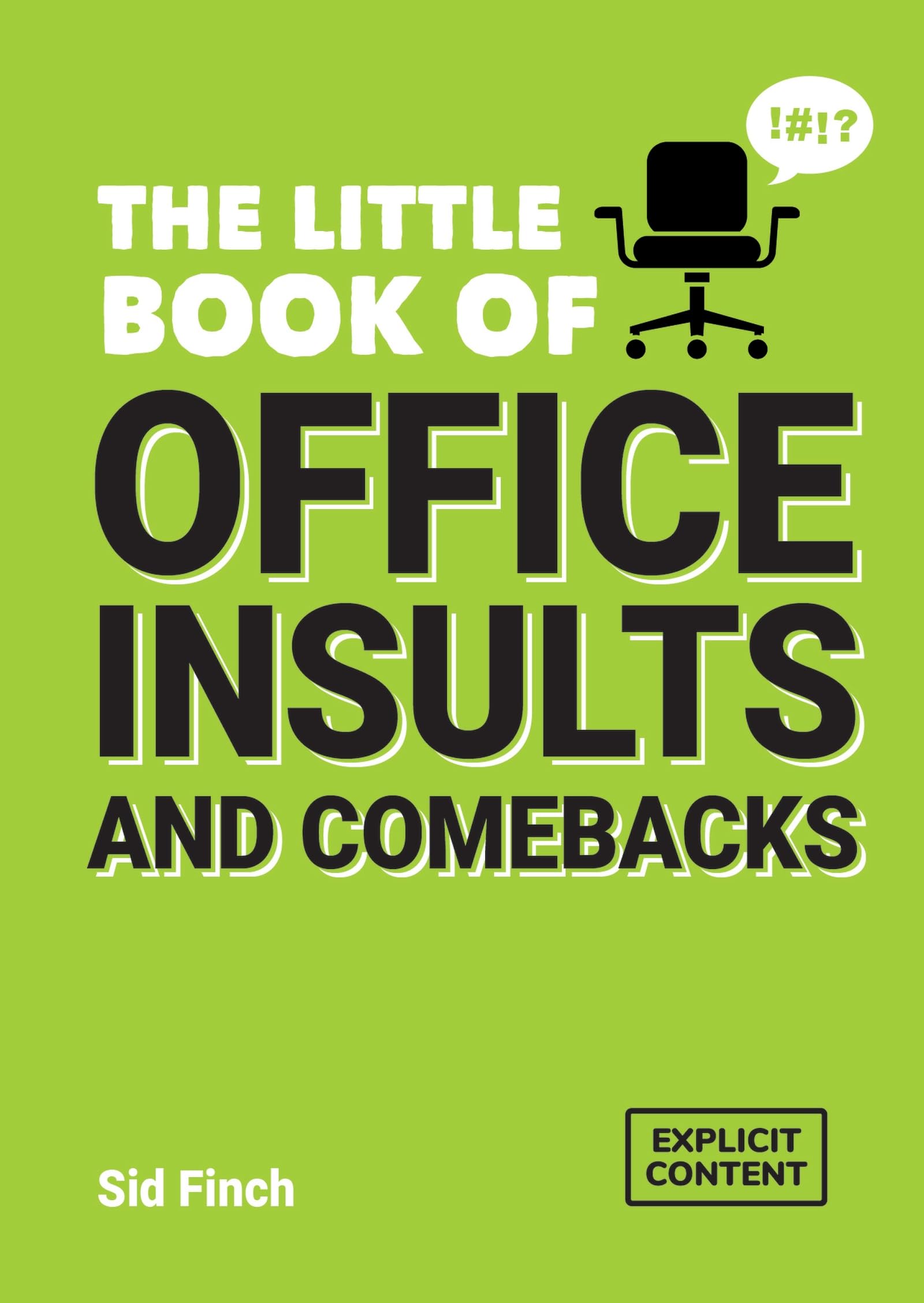 The Little Book of Office Insults and Comebacks: Quips and Retorts to Help You Survive the Office