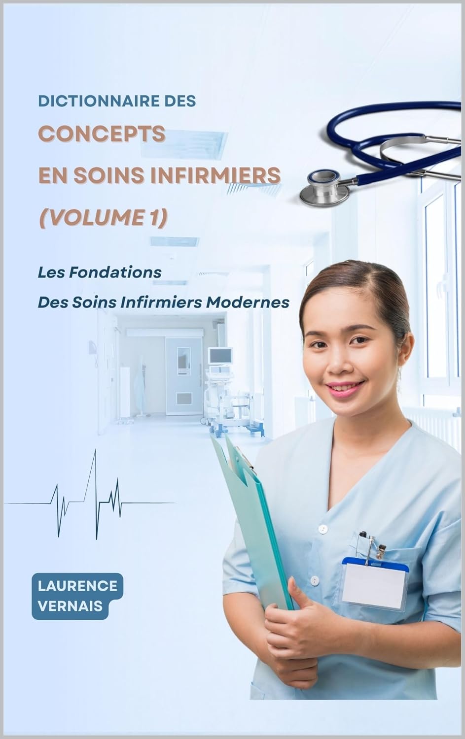 Dictionnaire des Concepts en Soins Infirmiers : Les Fondations Des Soins Infirmiers Modernes (Volume 1) (French Edition)