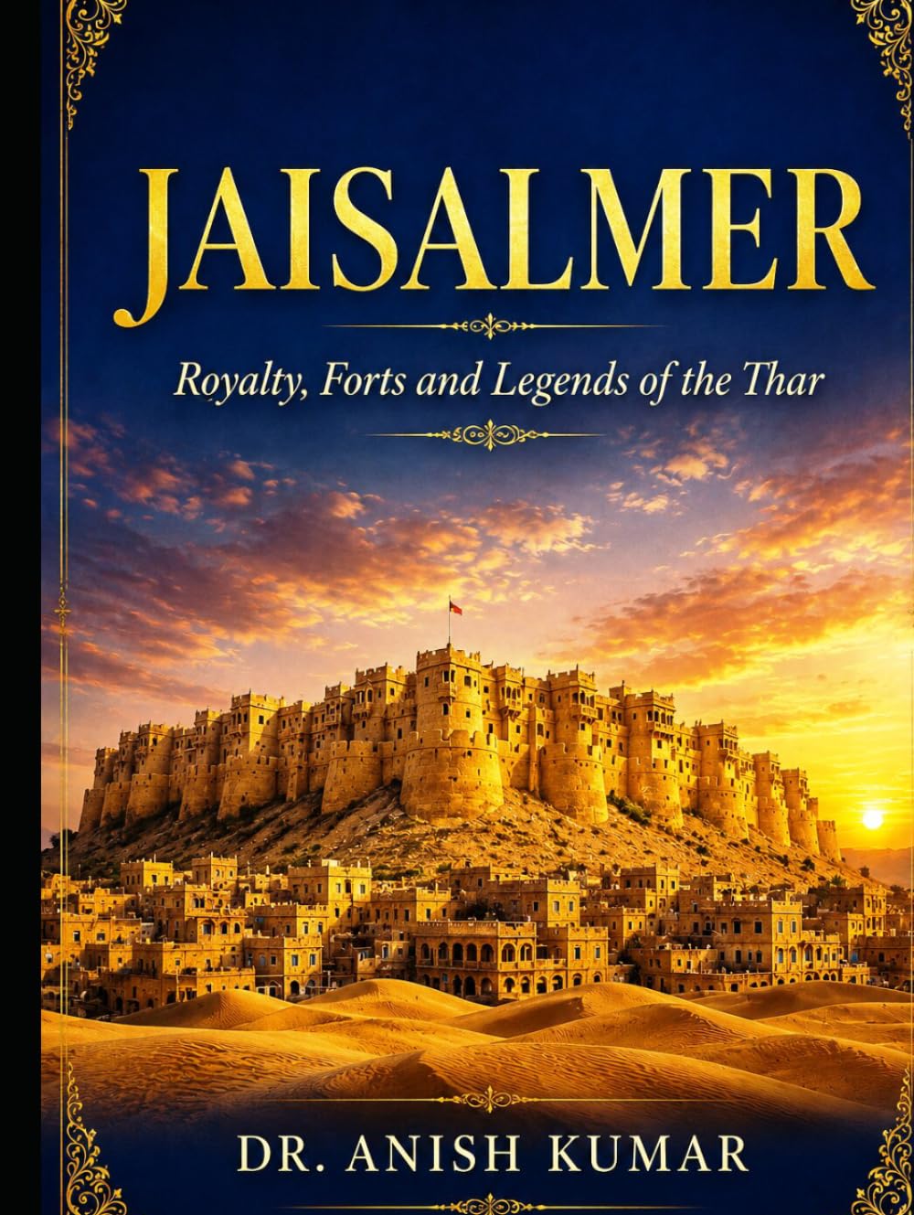 Jaisalmer: Royalty, Forts and Legends of the Thar