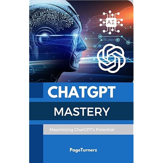 ChatGPT Mastery: Maximizing ChatGPT's Potential
