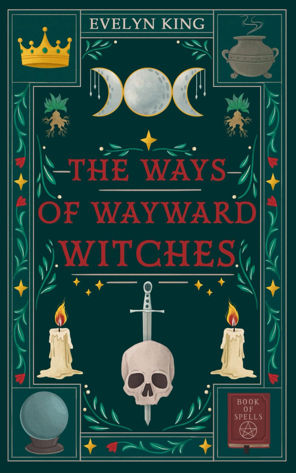 The Ways of Wayward Witches: 1 (A Tale of Three Sisters)