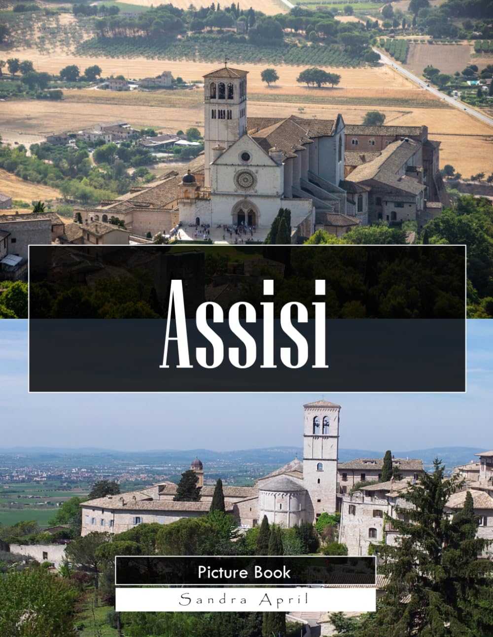 Assisi: A Stunning Coffee Table Picture Book – For Travelers & History Lovers