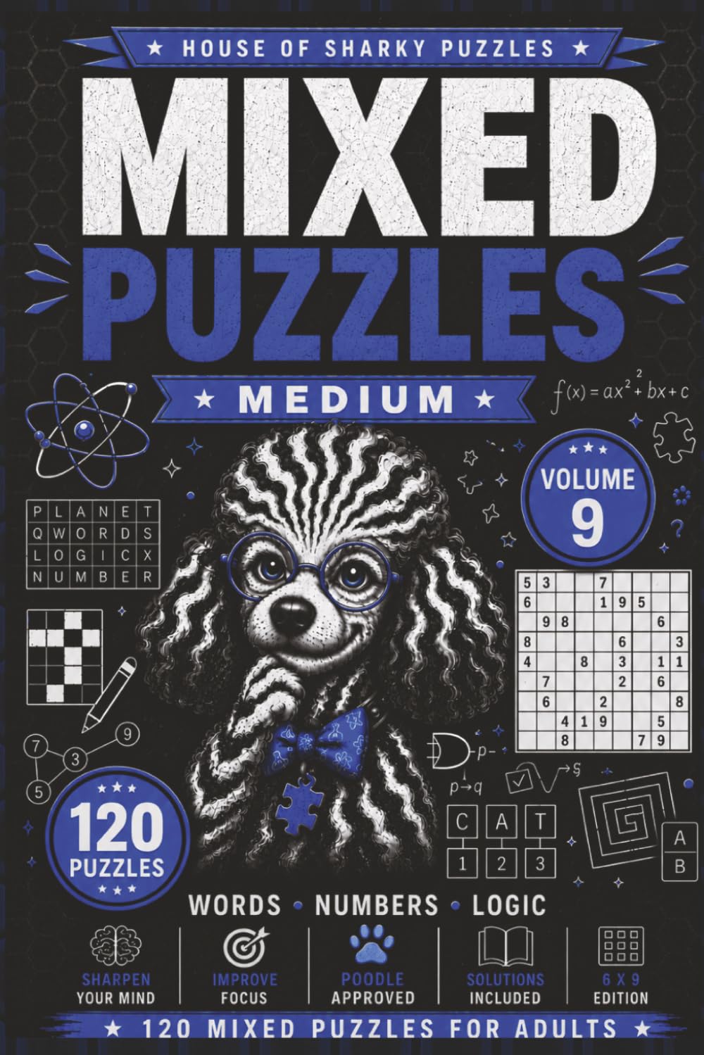 Mixed Puzzle Challenge Volume 9: 120 Medium-Difficulty Word, Number and Logic Puzzles for Adults (House of Sharky Mixed Puzzle Challenge Series)