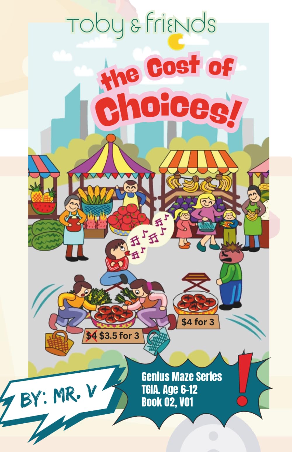 Toby and Friends - Toby and the Cost of Choices: Learning About Money Through Real-Life Lessons: 2
