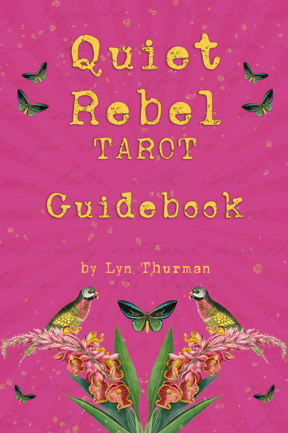 Quiet Rebel Tarot Guidebook: Companion Book to the Quiet Rebel Tarot Cards