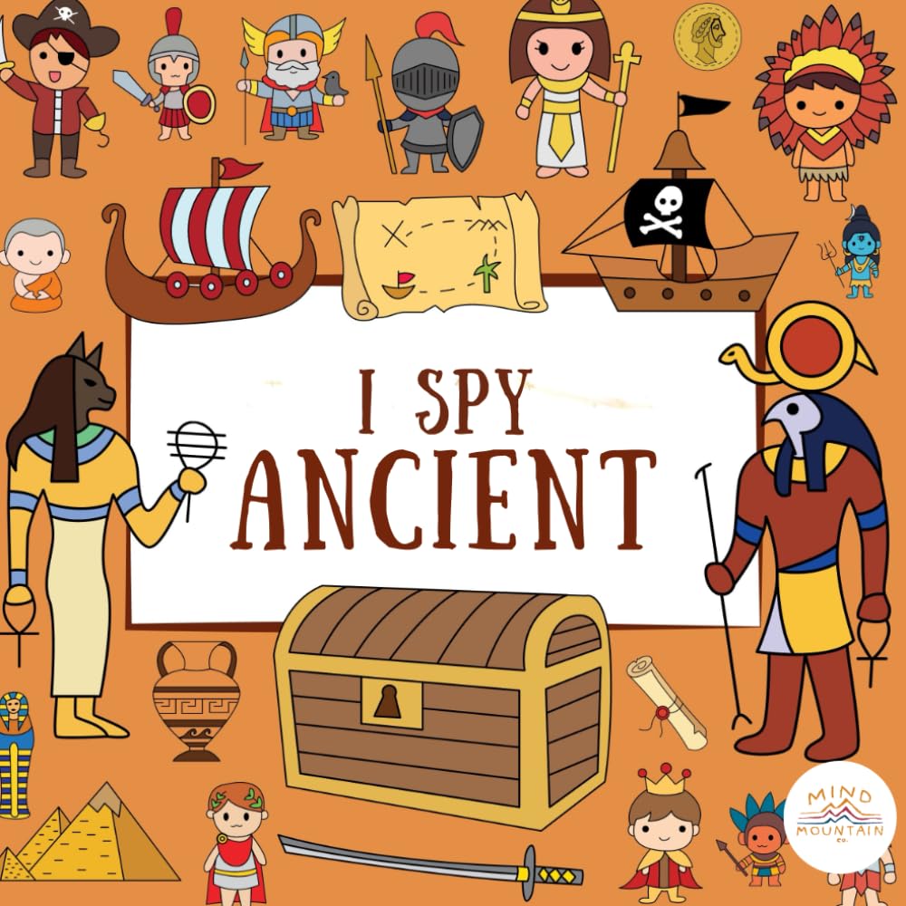 I Spy Ancient Times: A Search-and-Find Adventure Through Legends, Empires, and Warriors