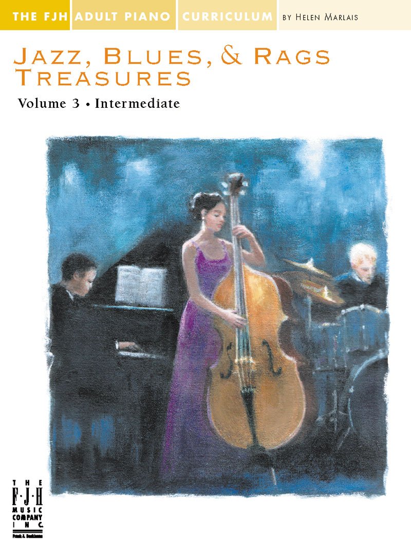 Jazz, Blues, & Rags Treasures, Volume 3 (Fjh Adult Piano Curriculum, 3) Helen Marlais