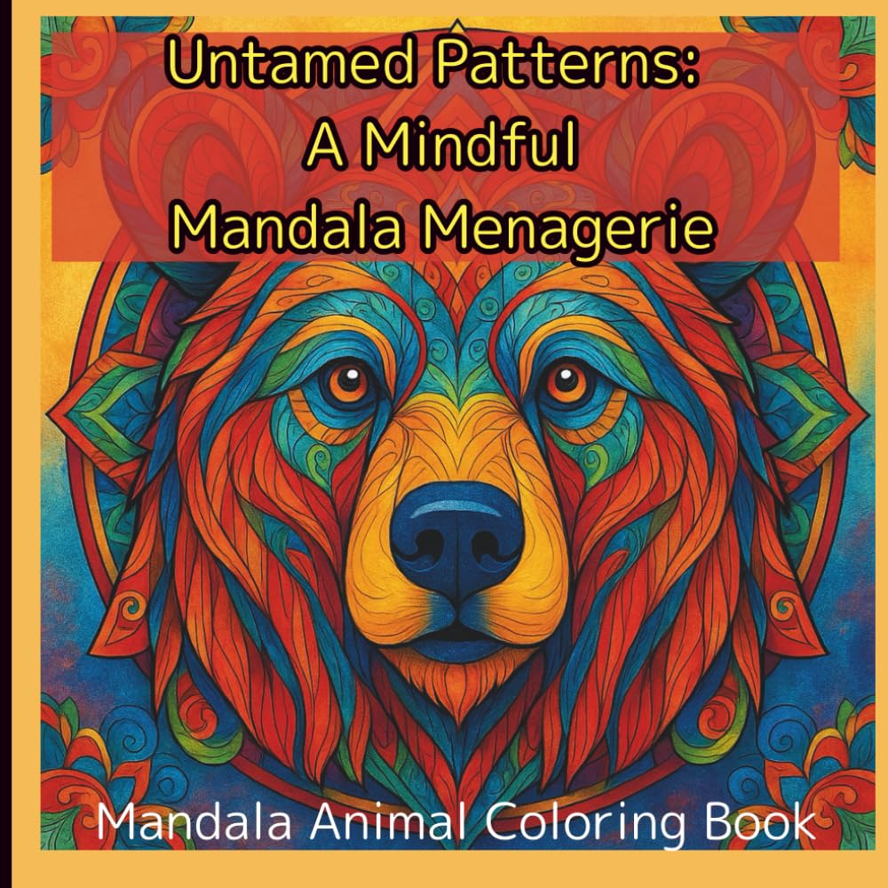 Untamed Patterns: A Mindful Mandala Menagerie: 40 different mandala animals to inspire your creativity