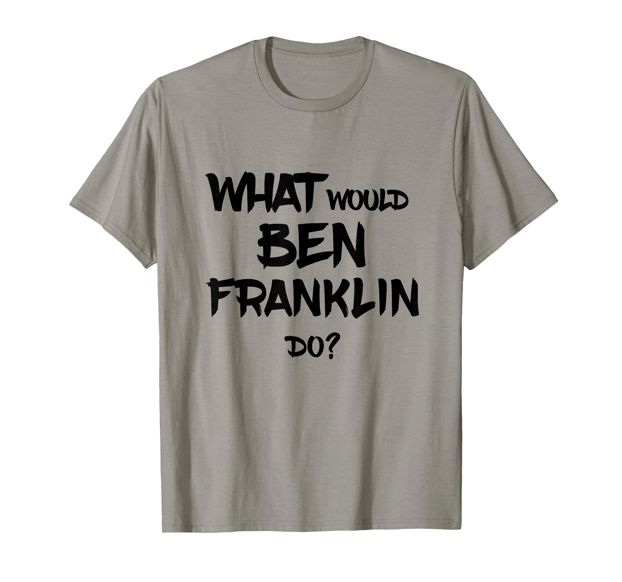 Ben Franklin tshirt- Benjamin Franklin tshirt T-Shirt