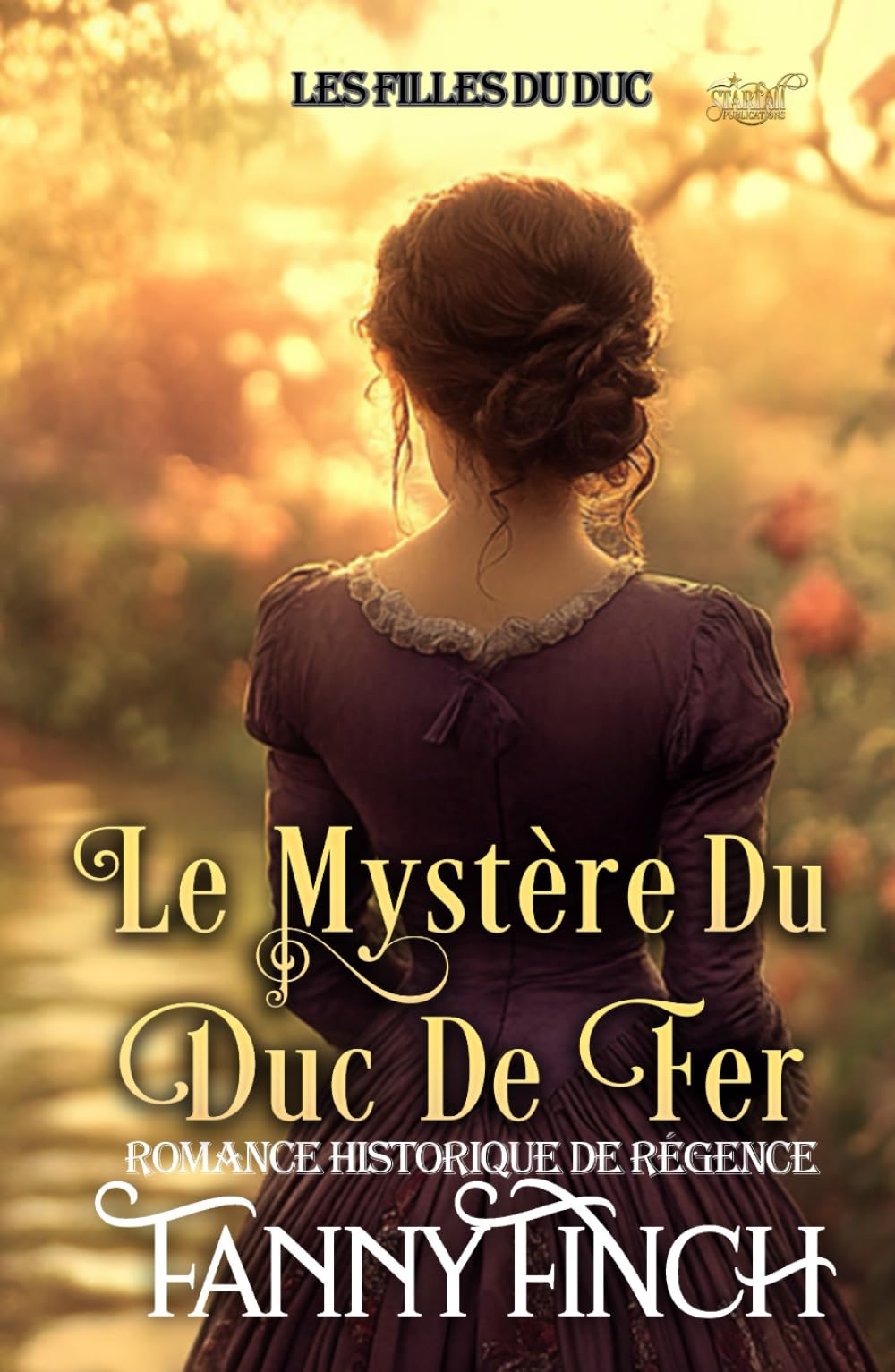 Le Mystère Du Duc De Fer: Romance Historique De Régence (Les Filles du Duc)
