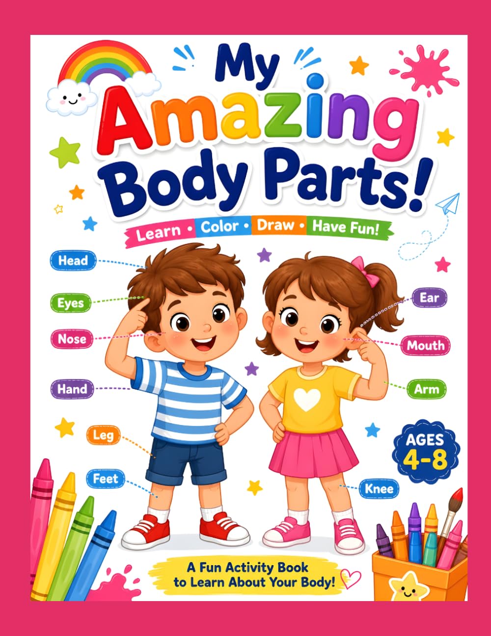My Amazing Body Parts: A Coloring & Drawing Activity Book for Ages 4–8