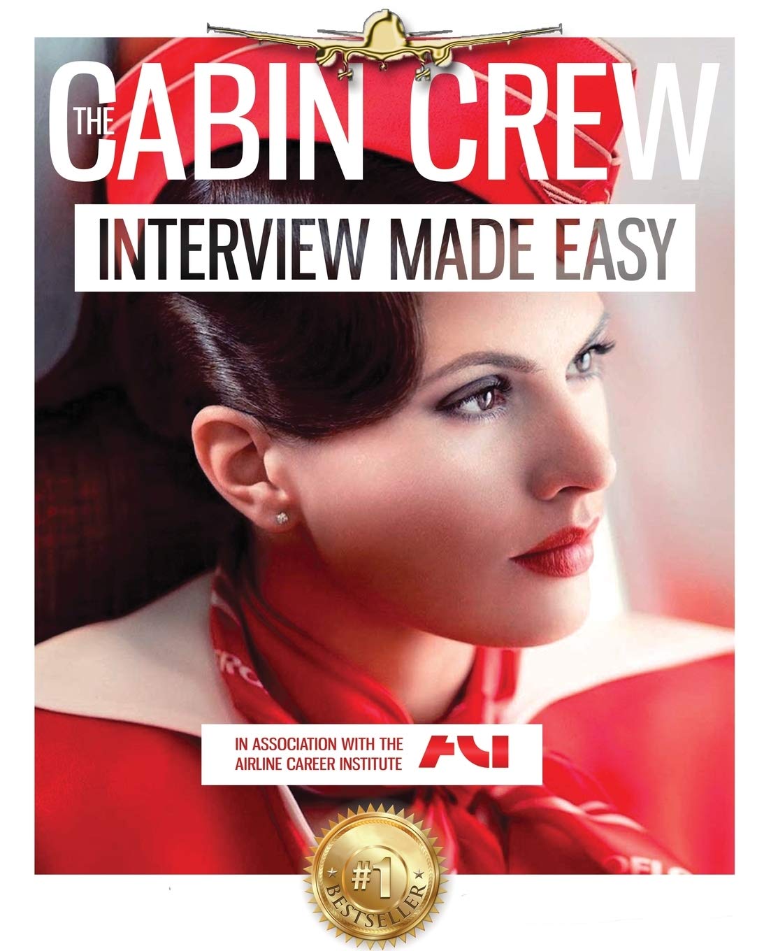 The Cabin Crew Interview Workbook: The Ultimate Step by Step Blueprint to Acing the Flight Attendant Interview Paperback – November 1, 2018